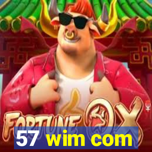 57 wim com